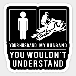 Ride the Humor Trail! Snowmobile Your Husband, My Husband - A Tee That's Winter Fun! ️ Sticker